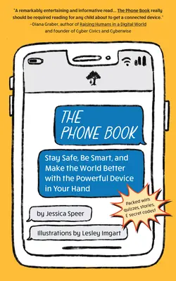 L'elenco telefonico: Rimanere al sicuro, essere intelligenti e migliorare il mondo con il potente dispositivo che si ha in mano - The Phone Book: Stay Safe, Be Smart, and Make the World Better with the Powerful Device in Your Hand