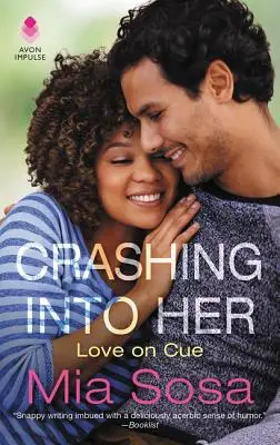 Schiantarsi contro di lei: l'amore a comando - Crashing Into Her: Love on Cue