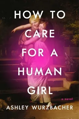 Come prendersi cura di una ragazza umana - How to Care for a Human Girl