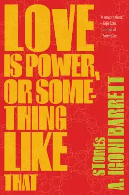 L'amore è potere, o qualcosa del genere: Storie - Love Is Power, or Something Like That: Stories