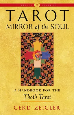 Tarocchi: Lo specchio dell'anima: Un manuale per i Tarocchi di Thoth - Tarot: Mirror of the Soul: A Handbook for the Thoth Tarot