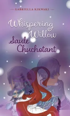 Salice sussurrante / Saule Chuchotant - Whispering Willow / Saule Chuchotant