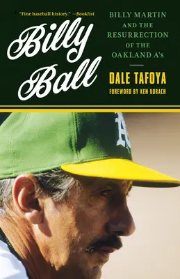Billy Ball: Billy Martin e la resurrezione degli Oakland A's - Billy Ball: Billy Martin and the Resurrection of the Oakland A's