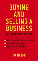 Comprare e vendere un'azienda - Guida per l'imprenditore - Buying And Selling A Business - An entrepreneur's guide