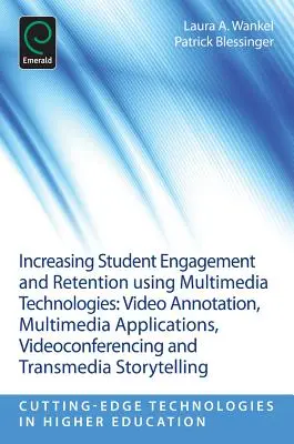 Aumentare il coinvolgimento e la fidelizzazione degli studenti con le tecnologie multimediali: Annotazione video, applicazioni multimediali, videoconferenza e transmedialità - Increasing Student Engagement and Retention Using Multimedia Technologies: Video Annotation, Multimedia Applications, Videoconferencing and Transmedia