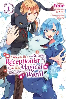 Voglio essere una receptionist in questo mondo magico, Vol. 1 (Manga): Volume 1 - I Want to Be a Receptionist in This Magical World, Vol. 1 (Manga): Volume 1