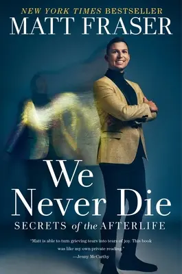 Noi non moriamo mai: i segreti dell'aldilà - We Never Die: Secrets of the Afterlife