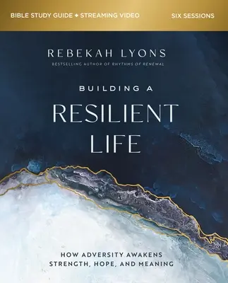 Costruire una vita resiliente - Guida allo studio della Bibbia e video in streaming: Come le avversità risvegliano forza, speranza e significato - Building a Resilient Life Bible Study Guide Plus Streaming Video: How Adversity Awakens Strength, Hope, and Meaning