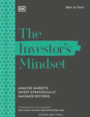 La mentalità dell'investitore: Analizzare i mercati. Investire in modo strategico. Minimizzare il rischio. Massimizzare i rendimenti. - The Investor's Mindset: Analyze Markets. Invest Strategically. Minimize Risk. Maximize Returns.