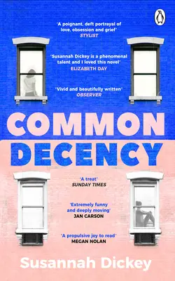 Common Decency - Un romanzo cupo e intimo di amore, dolore e ossessione - Common Decency - A dark, intimate novel of love, grief and obsession