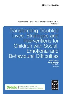Trasformare le vite difficili: Strategie e interventi per bambini con difficoltà sociali, emotive e comportamentali - Transforming Troubled Lives: Strategies and Interventions for Children with Social, Emotional and Behavioural Difficulties