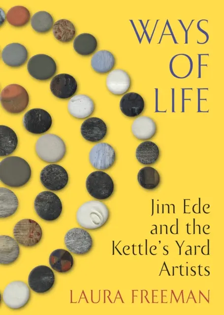Modi di vivere - Jim Ede e gli artisti di Kettle's Yard - Ways of Life - Jim Ede and the Kettle's Yard Artists