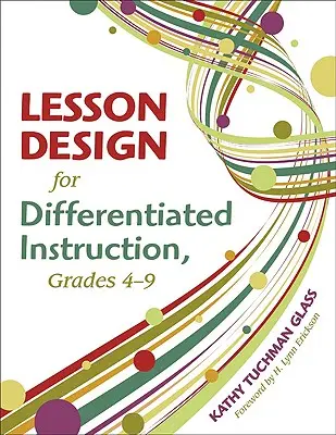 Progettazione di lezioni per un'istruzione differenziata, gradi 4-9 - Lesson Design for Differentiated Instruction, Grades 4-9