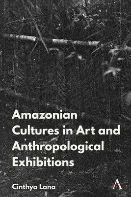 Le culture indigene amazzoniche nelle mostre d'arte e antropologiche - Amazonian Indigenous Cultures in Art and Anthropological Exhibitions