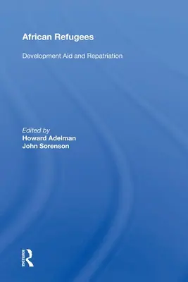 Rifugiati africani: Aiuto allo sviluppo e rimpatrio - African Refugees: Development Aid and Repatriation