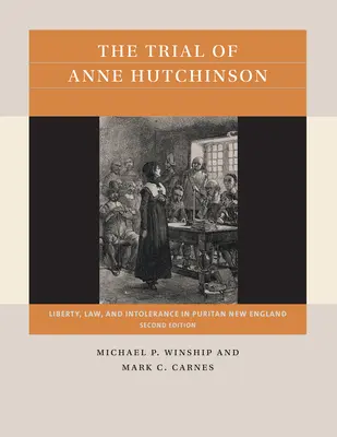 Il processo di Anne Hutchinson: Libertà, legge e intolleranza nel New England puritano - The Trial of Anne Hutchinson: Liberty, Law, and Intolerance in Puritan New England