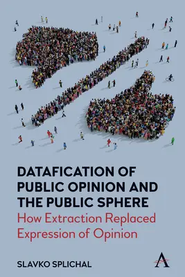 La datificazione dell'opinione pubblica e della sfera pubblica: Come l'estrazione ha sostituito l'espressione delle opinioni - Datafication of Public Opinion and the Public Sphere: How Extraction Replaced Expression of Opinion