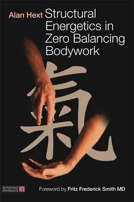 L'energetica strutturale nel lavoro corporeo di bilanciamento zero - Structural Energetics in Zero Balancing Bodywork