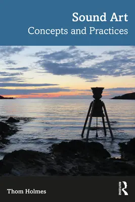 Arte del suono: Concetti e pratiche - Sound Art: Concepts and Practices
