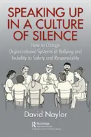 Parlare in una cultura del silenzio: Cambiare l'attività organizzativa dal bullismo e dall'inciviltà a un'attività di ascolto e produttività - Speaking Up in a Culture of Silence: Changing the Organization Activity from Bullying and Incivility to One of Listening and Productivity