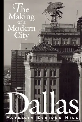 Dallas: La creazione di una città moderna - Dallas: The Making of a Modern City