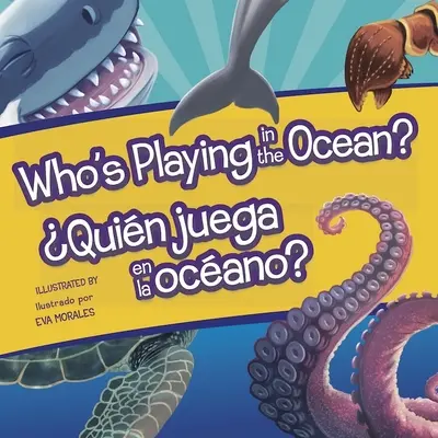 Chi sta giocando nell'oceano? - Who's Playing in the Ocean?/Quien Juega En La Oceano?