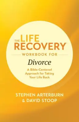 Il libro di lavoro per il recupero della vita in caso di divorzio: Un approccio centrato sulla Bibbia per riprendere in mano la propria vita - The Life Recovery Workbook for Divorce: A Bible-Centered Approach for Taking Your Life Back