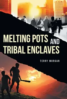 Pentole di fusione e enclavi tribali - Melting Pots and Tribal Enclaves