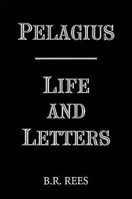 Pelagio: Vita e lettere - Pelagius: Life and Letters