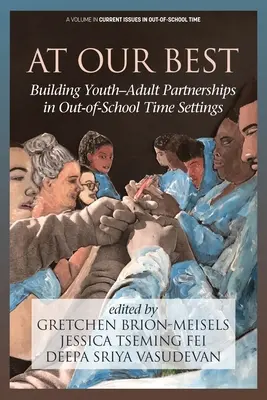 Al nostro meglio: costruire partenariati tra giovani e adulti in contesti extrascolastici - At Our Best: Building Youth-Adult Partnerships in Out-of-School Time Settings