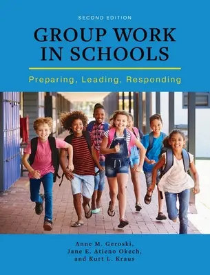 Il lavoro di gruppo nelle scuole: Preparare, guidare, rispondere - Group Work in Schools: Preparing, Leading, Responding