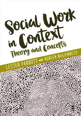 Lavoro sociale in contesto: Teoria e concetti - Social Work in Context: Theory and Concepts