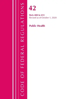 Codice dei regolamenti federali, titolo 42 Sanità pubblica 400-413, aggiornato al 1° ottobre 2020 (Ufficio del registro federale (USA )) - Code of Federal Regulations, Title 42 Public Health 400-413, Revised as of October 1, 2020 (Office of the Federal Register (U S ))