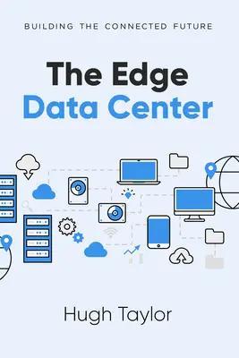 Il centro dati edge: Costruire il futuro connesso - The Edge Data Center: Building the Connected Future