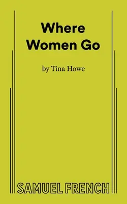 Dove vanno le donne - Where Women Go