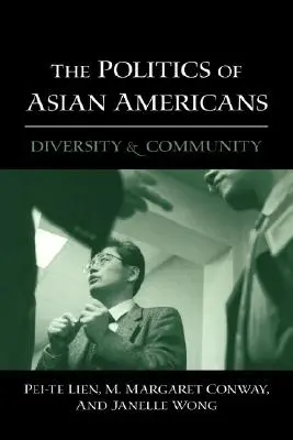 La politica degli asiatici americani: Diversità e comunità - The Politics of Asian Americans: Diversity and Community
