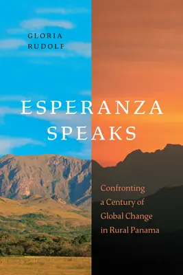 Esperanza Speaks: Affrontare un secolo di cambiamenti globali nella Panama rurale - Esperanza Speaks: Confronting a Century of Global Change in Rural Panama