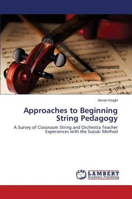 Approcci alla pedagogia degli archi per principianti - Approaches to Beginning String Pedagogy