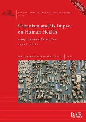 L'urbanistica e il suo impatto sulla salute umana: Uno studio a lungo termine a Cnosso, Creta - Urbanism and its Impact on Human Health: A long-term study at Knossos, Crete