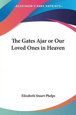 Le porte aperte o I nostri cari in cielo - The Gates Ajar or Our Loved Ones in Heaven