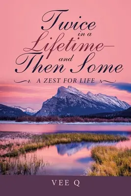 Due volte nella vita - e anche di più: La voglia di vivere - Twice in a Lifetime-And Then Some: A Zest for Life