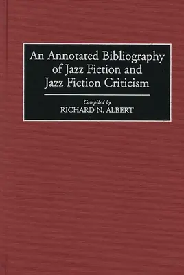 Una bibliografia commentata della narrativa jazz e della critica della narrativa jazz - An Annotated Bibliography of Jazz Fiction and Jazz Fiction Criticism