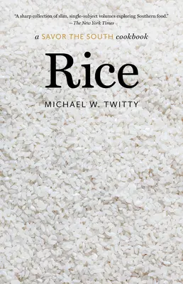 Il riso: Un libro di cucina Savor the South - Rice: A Savor the South Cookbook