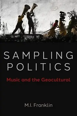 Politica del campionamento - La musica e la geocultura - Sampling Politics - Music and the Geocultural