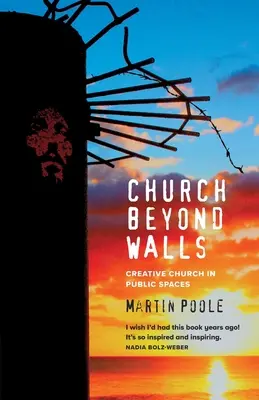 La Chiesa oltre le mura: Spiritualità cristiana in libertà - Church Beyond Walls: Christian Spirituality at Large