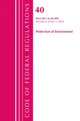 Codice dei regolamenti federali, Titolo 40: Parte 60, (Sec. 60.1 - 60.499) (Protezione dell'ambiente) Programmi per l'aria: Rivisto il 7/20 - Code of Federal Regulations, Title 40: Part 60, (Sec. 60.1 - 60.499) (Protection of Environment) Air Programs: Revised 7/20