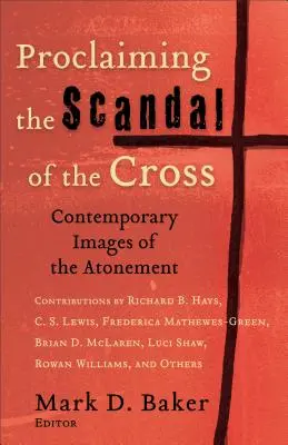 Proclamare lo scandalo della croce: Immagini contemporanee dell'espiazione - Proclaiming the Scandal of the Cross: Contemporary Images of the Atonement