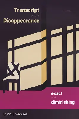 Trascrizione della Scomparsa, Esatta e Diminuente: Poesie - Transcript of the Disappearance, Exact and Diminishing: Poems