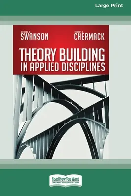 Costruzione di teorie nelle discipline applicate (edizione a stampa grande 16pt) - Theory Building in Applied Disciplines (16pt Large Print Edition)