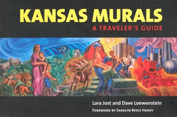 Murales del Kansas: Una guida per il viaggiatore - Kansas Murals: A Traveler's Guide